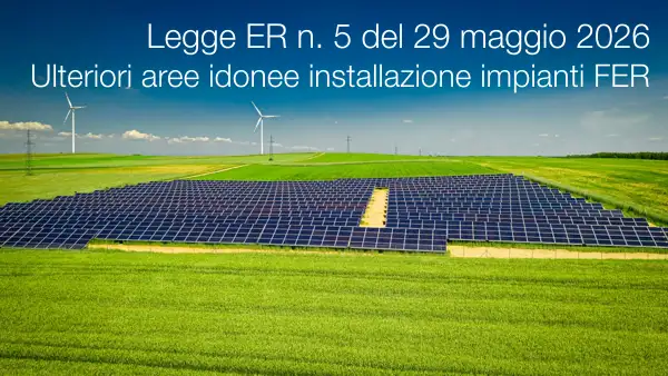 Legge ER n. 5 del 29 maggio 2026 / Ulteriori aree idonee installazione impianti FER